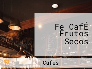 Fe CafÉ Frutos Secos
