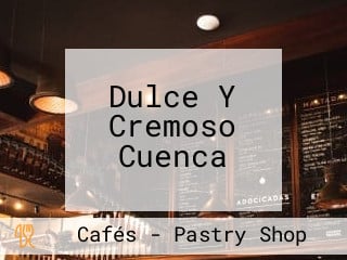 Dulce Y Cremoso Cuenca