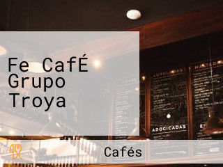 Fe CafÉ Grupo Troya