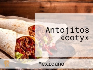 Antojitos «coty»