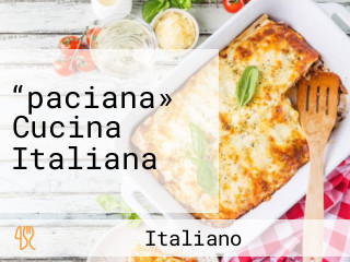 “paciana» Cucina Italiana