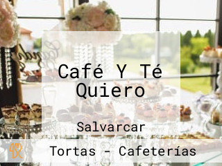Café Y Té Quiero