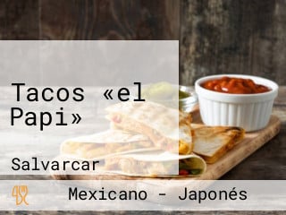 Tacos «el Papi»