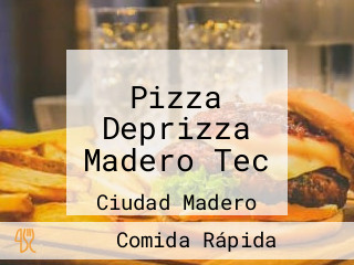 Pizza Deprizza Madero Tec