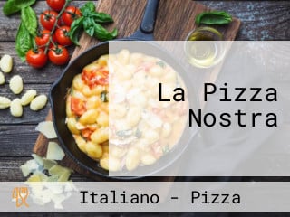 La Pizza Nostra