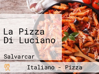 La Pizza Di Luciano