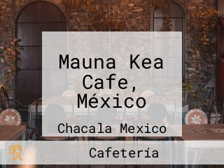 Mauna Kea Cafe, México