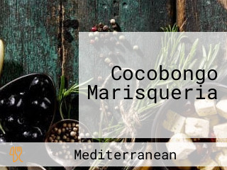 Cocobongo Marisqueria