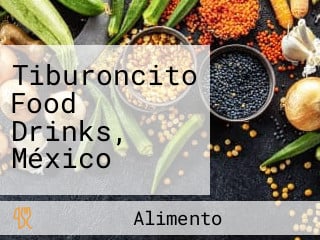 Tiburoncito Food Drinks, México