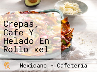 Crepas, Cafe Y Helado En Rollo «el Conejo De La Luna»