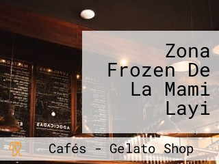 Zona Frozen De La Mami Layi