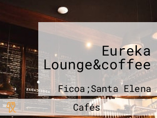 Eureka Lounge&coffee