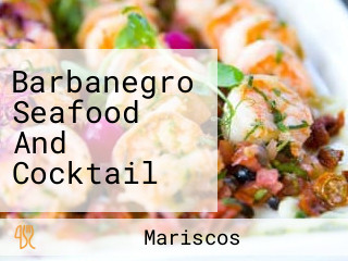 Barbanegro Seafood And Cocktail