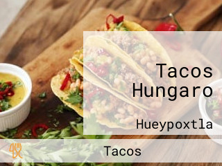 Tacos Hungaro