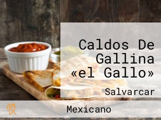 Caldos De Gallina «el Gallo»
