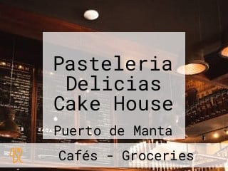 Pasteleria Delicias Cake House