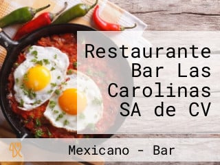 Restaurante Bar Las Carolinas SA de CV