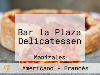 Bar la Plaza Delicatessen
