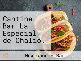 Cantina Bar La Especial de Chalio.