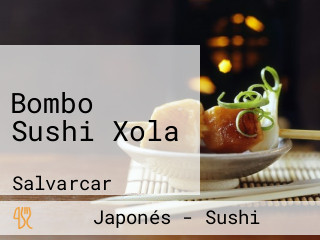 Bombo Sushi Xola
