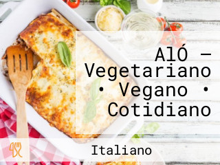 AlÓ — Vegetariano • Vegano • Cotidiano