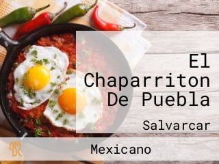 El Chaparriton De Puebla