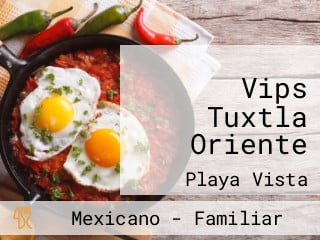 Vips Tuxtla Oriente