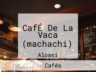 CafÉ De La Vaca (machachi)