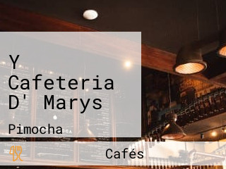 Y Cafeteria D' Marys