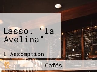 Lasso. “la Avelina”