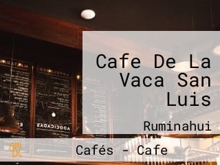 Cafe De La Vaca San Luis