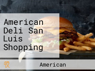 American Deli San Luis Shopping