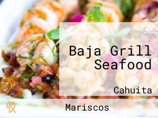 Baja Grill Seafood