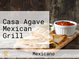 Casa Agave Mexican Grill