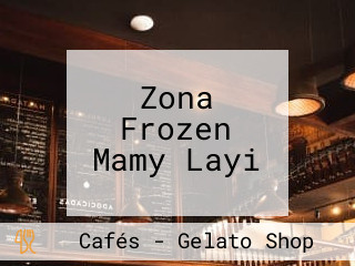 Zona Frozen Mamy Layi