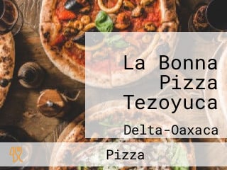 La Bonna Pizza Tezoyuca