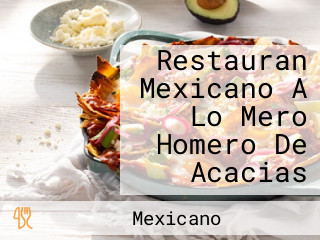 Restauran Mexicano A Lo Mero Homero De Acacias
