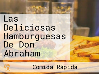 Las Deliciosas Hamburguesas De Don Abraham