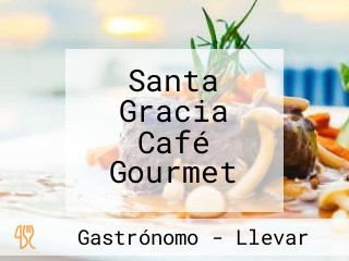 Santa Gracia Café Gourmet