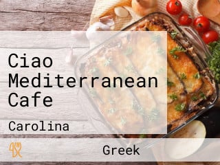 Ciao Mediterranean Cafe