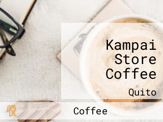 Kampai Store Coffee