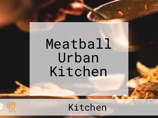 Meatball Urban Kitchen