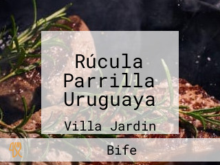 Rúcula Parrilla Uruguaya