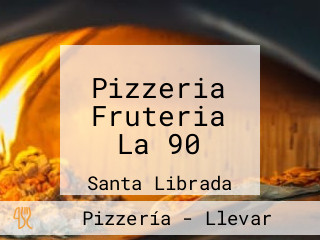 Pizzeria Fruteria La 90