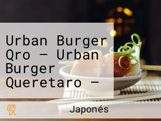 Urban Burger Qro — Urban Burger Queretaro — Urbanburger — Urban Burger- Hamburguesa — Hamburguesas