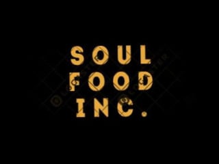 Soul Food Inc.