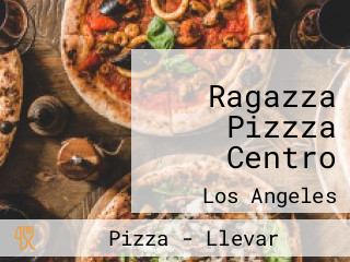 Ragazza Pizzza Centro