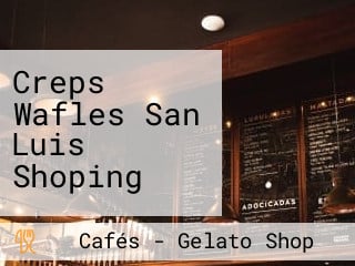 Creps Wafles San Luis Shoping