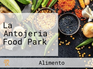 La Antojeria Food Park