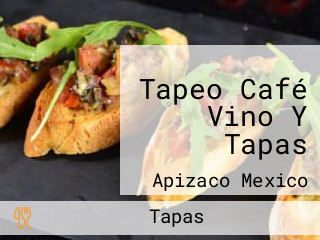 Tapeo Café Vino Y Tapas